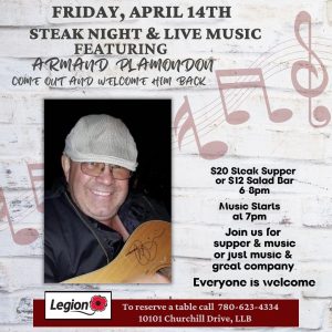 Legion April 14th Steak Night and Live Music with Armand Plamondon.