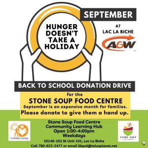 Hunger Doesn't Take a Holiday Back to School Campaign at A&W Lac La Biche all of September.