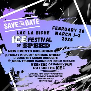 Lac La Biche Ice Festival of Speed Save the Date 2025; Feb 28, March 1 and 2, 2025.