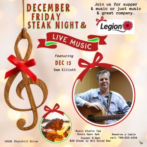 Live Music and Steak Night December 13, 2024 at the Legion in Lac La Biche.