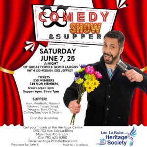 Comedian and Supper June 7, 2025 at the Lac La Biche Heritage Centre.