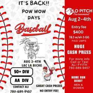 LLB Pow Wow Days and Fish Derby Baseball and Slo Pitch July 31 to August 4, 2025.