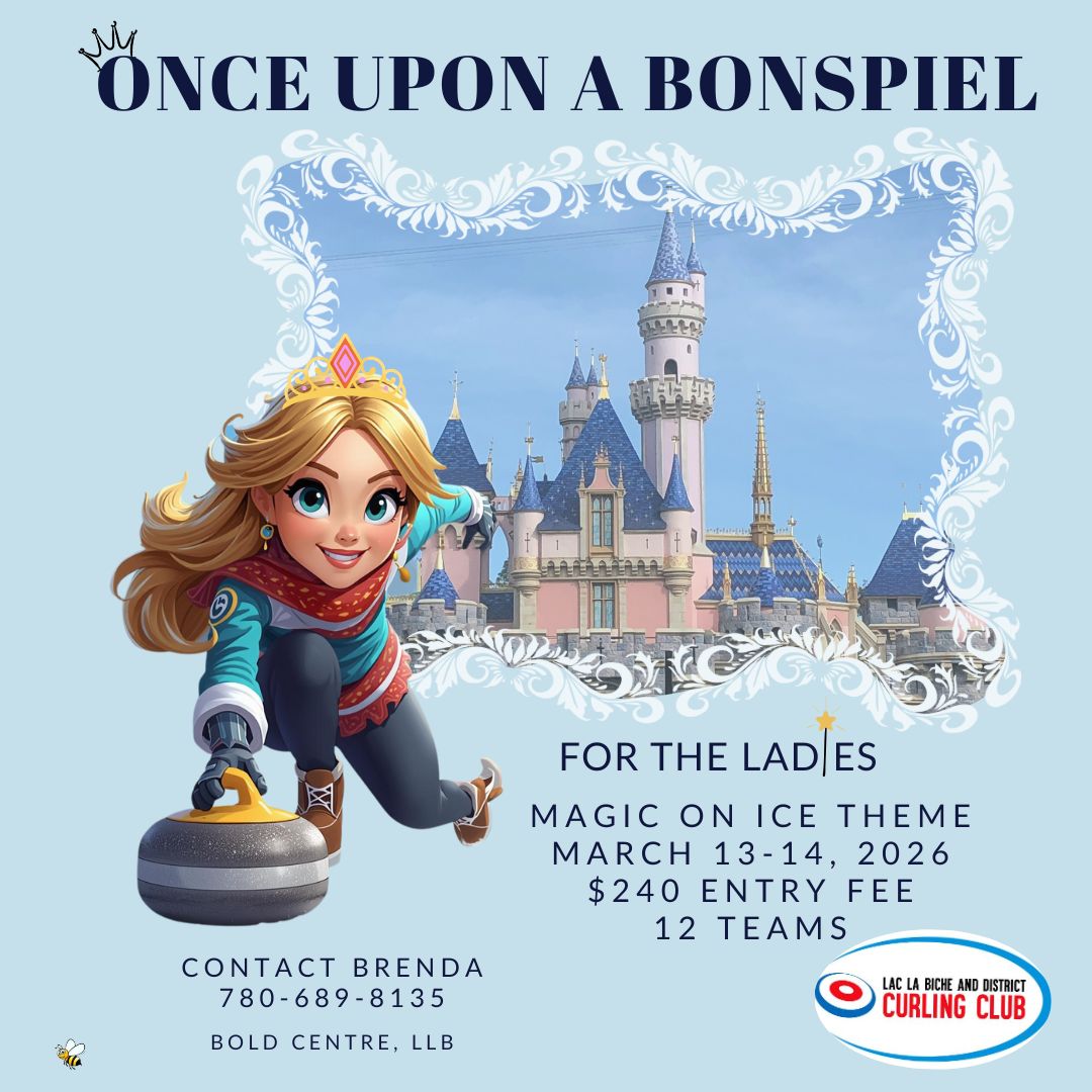 Ladies Bonspiel in Lac La Biche, March 13-14,26.